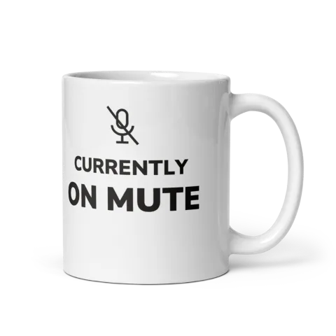 Mug Currently On Mute