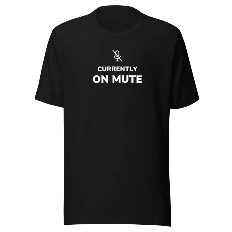 Currently On Mute T-Shirt
