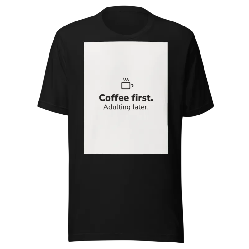Coffee First T-Shirt